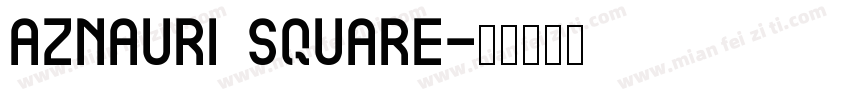 Aznauri Square字体转换